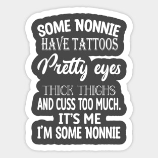 nonnie have tattoos Sticker